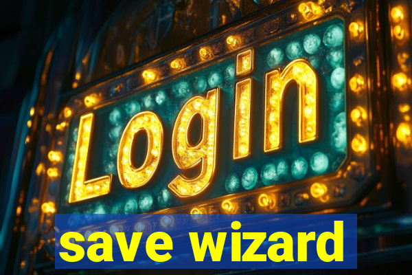 save wizard